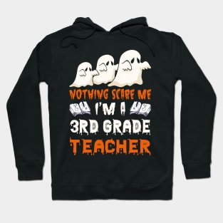 Nothing Scare Me Ghosts 3rd grade teacher Halloween Hoodie